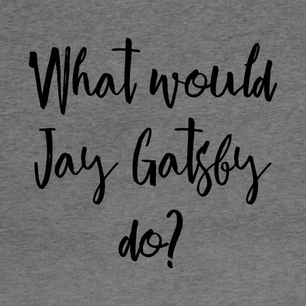 What would Gatsby do? by peggieprints